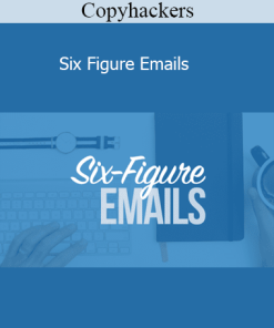 Copyhackers - Six Figure Emails