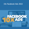 Copyhackers - 10x Facebook Ads 2022