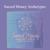 Denise Duffield-Thomas - Sacred Money Archetypes