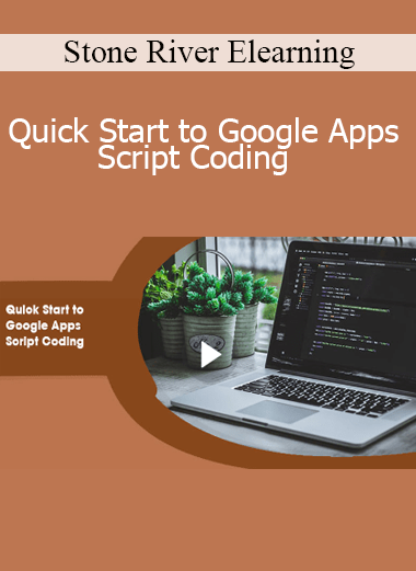 Stone River Elearning - Quick Start to Google Apps Script Coding