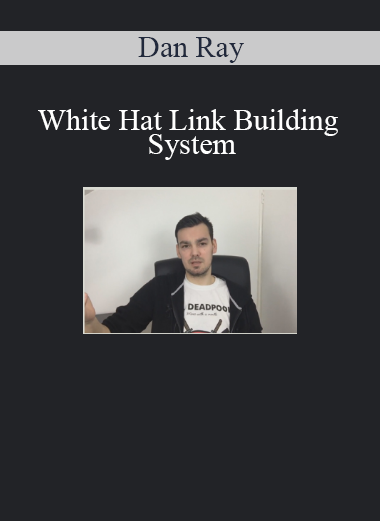 Dan Ray - White Hat Link Building System