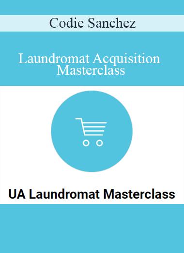 Codie Sanchez - Laundromat Acquisition Masterclass