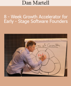 Dan Martell - 8 - Week Growth Accelerator for Early - Stage Software Founders