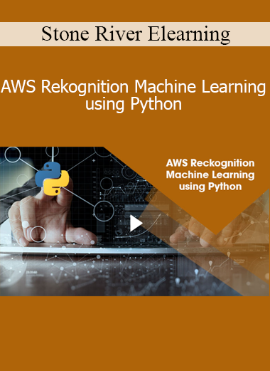 Stone River Elearning - AWS Rekognition Machine Learning using Python