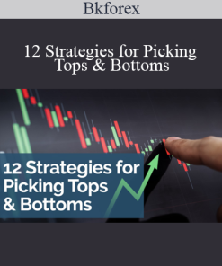 Bkforex - 12 Strategies for Picking Tops & Bottoms