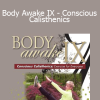 Dr. Sue Morter - Body Awake IX - Conscious Calisthenics