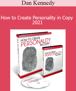 Dan Kennedy - How to Create Personality in Copy 2021