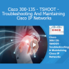 Stone River Elearning - Cisco 300-135 - TSHOOT - Troubleshooting And Maintaining Cisco IP Networks