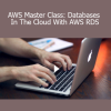 Stone River Elearning - AWS Master Class: Databases In The Cloud With AWS RDS