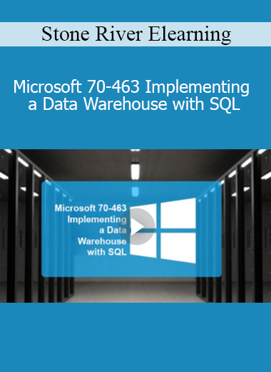 Stone River Elearning - Microsoft 70-463 Implementing a Data Warehouse with SQL