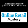 Online Retail Mastery (Amazon FBA University) - Beau Crabill
