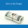Jennifer Roskamp - How to Be Frugal