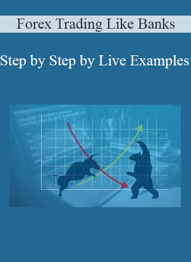 Forex Trading Like Banks - Step by Step by Live Examples