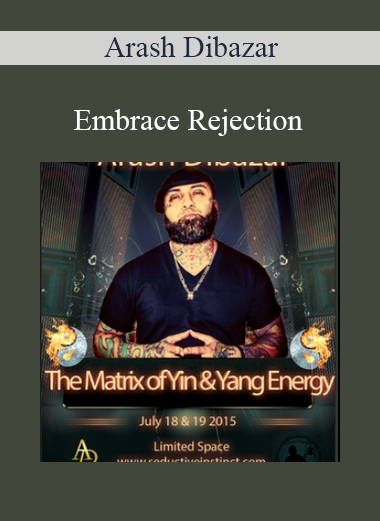 Arash Dibazar - Embrace Rejection