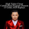 Dan Lok - High Ticket Closer Certification Program (Season 15 Gold) 2020 Replays