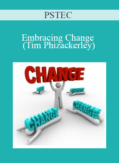 PSTEC - Embracing Change (Tim Phizackerley)