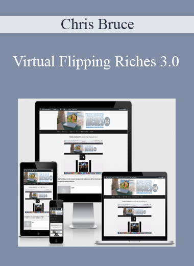 Chris Bruce - Virtual Flipping Riches 3.0