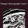 Vintage Chronograph Course !
