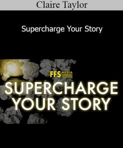 Claire Taylor - Supercharge Your Story