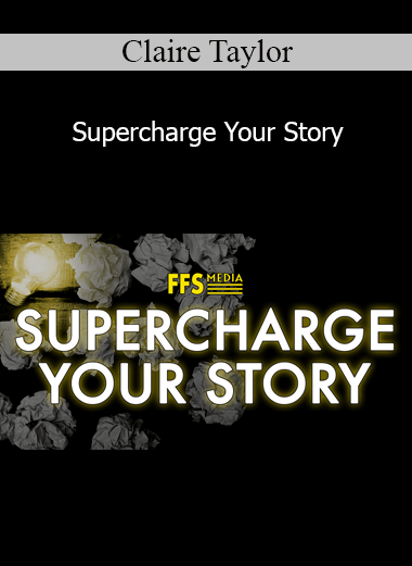 Claire Taylor - Supercharge Your Story