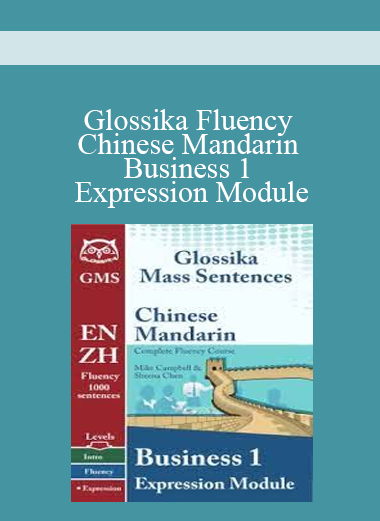 Glossika Fluency Chinese Mandarin Business 1 Expression Module