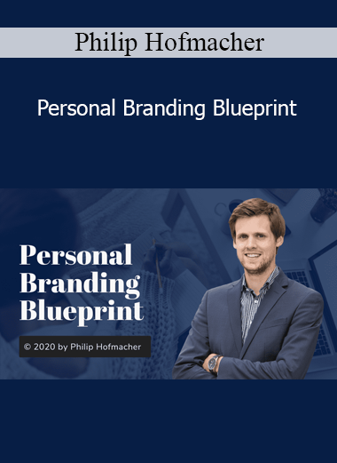 Philip Hofmacher - Personal Branding Blueprint