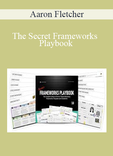 Aaron Fletcher - The Secret Frameworks Playbook