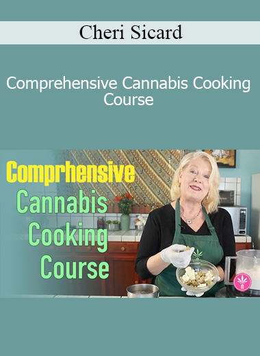 Cheri Sicard - Comprehensive Cannabis Cooking Course
