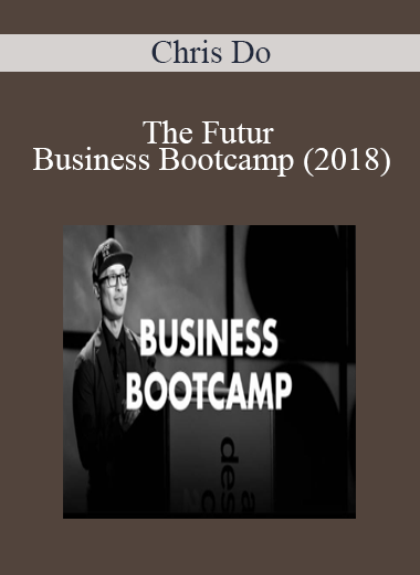 Chris Do - The Futur - Business Bootcamp (2018)