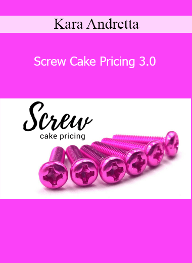 Kara Andretta - Screw Cake Pricing 3.0