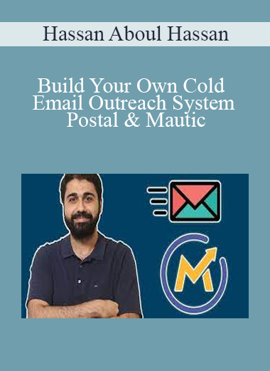 Hassan Aboul Hassan - Build Your Own Cold Email Outreach System - Postal & Mautic