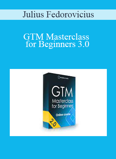 Julius Fedorovicius - GTM Masterclass for Beginners 3.0