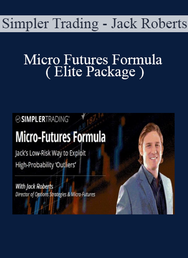 Simpler Trading - Jack Roberts - Micro Futures Formula ( Elite Package )