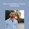 Kenan Dinkelmann - Flow Acrobatics Course Advanced