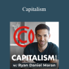 Ryan Moran - Capitalism