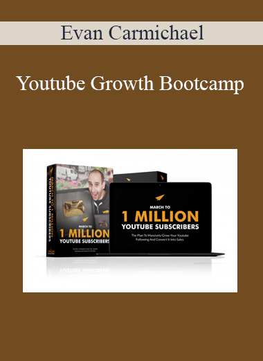 Evan Carmichael - Youtube Growth Bootcamp