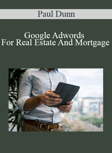 Paul Dunn - Google Adwords For Real Estate And Mortgage