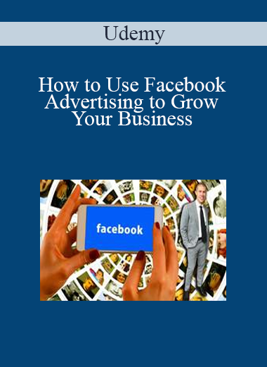 Udemy - How to Use Facebook Advertising to Grow Your Business