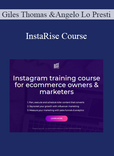 Giles Thomas and Angelo Lo Presti - InstaRise Course