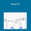 Jakub Linowski - BetterUI