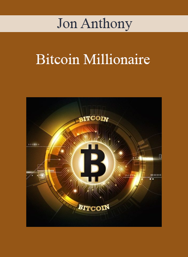 Jon Anthony - Bitcoin Millionaire