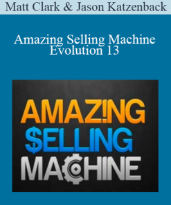 Matt Clark & Jason Katzenback - Amazing Selling Machine Evolution 13