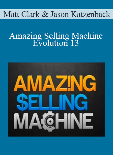 Matt Clark & Jason Katzenback - Amazing Selling Machine Evolution 13