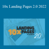 Copyhackers - 10x Landing Pages 2.0 2022