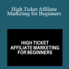 Paolo Beringuel - High Ticket Affiliate Marketing for Beginners