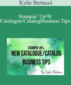 Kylie Bertucci – Stampin’ Up!® Catalogue/Catalog Business Tips