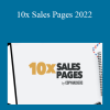 Copyhackers - 10x Sales Pages 2022