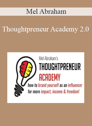 Mel Abraham - Thoughtpreneur Academy 2.0