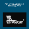 Watch Trading Academy - Part Deux Advanced Training 2022