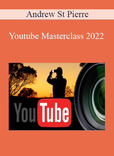 Andrew St Pierre - Youtube Masterclass 2022